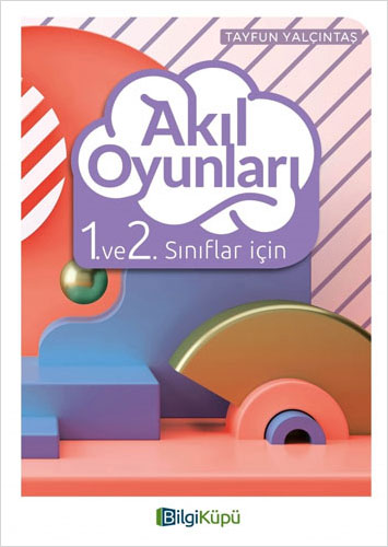 1. ve 2. Sınıflar İçin Akıl Oyunları