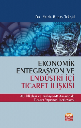 Ekonomik Entegrasyon ve Endüstri İçi Ticaret İlişkisi