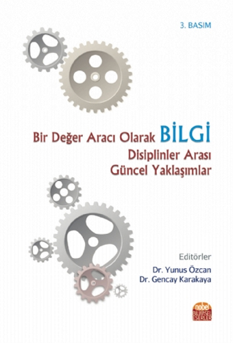 Bir Değer Aracı Olarak Bilgi Disiplinler Arası Güncel Yaklaşımlar