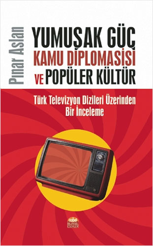 Yumuşak Güç Kamu Diplomasisi ve Popüler Kültür