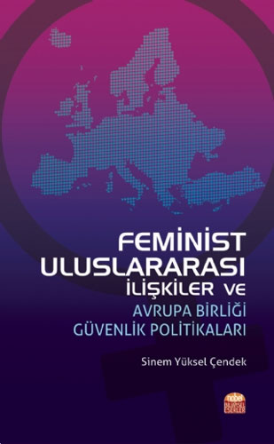 Feminist Uluslararası İlişkiler ve Avrupa Birliği Güvenlik Politikaları