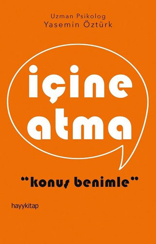 İçine Atma-Konuş Benimle