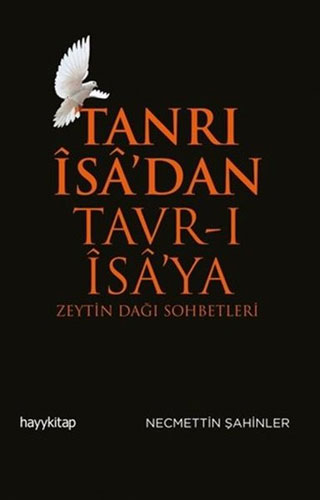 Tanrı İsa'dan Tavr-ı İsa'ya - Zeytin Dağı Sohbetleri