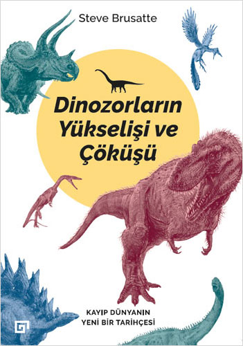 Dinozorların Yükselişi ve Çöküşü