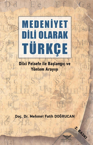 Medeniyet Dili Olarak Türkçe Dilci Felsefe ile Başlangıç ve Yöntem Arayışı