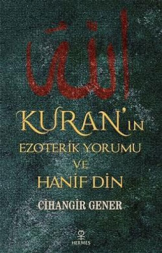 Kuran’ın Ezoterik Yorumu ve Hanif Din