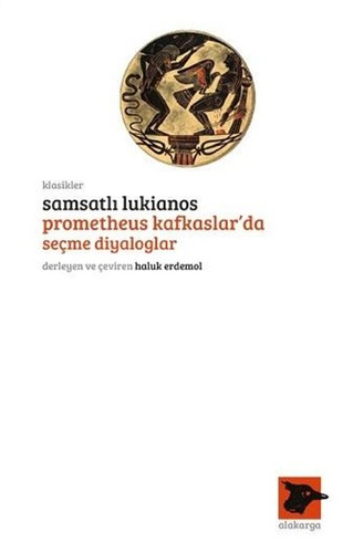 Samsatlı Lukianos Prometheus Kafkaslarda Seçme Diyaloglar