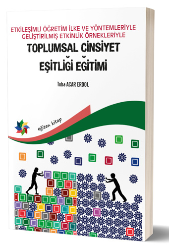 Etkileşimli Öğretim İlke ve Yöntemleriyle Geliştirilmiş Etkinlik Örnekleriyle Toplumsal Cinsiyet Eşitliği Eğitimi