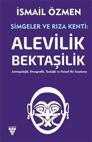 Simgeler ve Rıza Kenti: Alevilik - Bektaşilik (2 Cilt Birlikte)