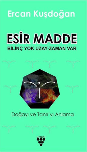 Esir Madde - Bilinç Yok Uzay Zaman Var