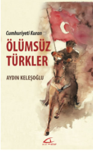 Cumhuriyeti Kuran Ölümsüz Türkler