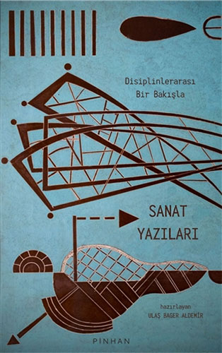 Disiplinlerarası Bir Bakışla Sanat Yazıları