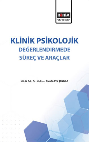  Klinik Psikolojik Değerlendirmede Süreç ve Araçlar