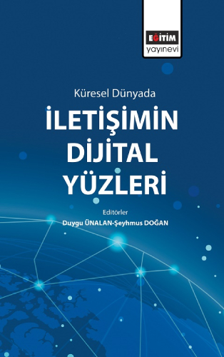 Küresel Dünyada İletişimin Dijital Yüzleri