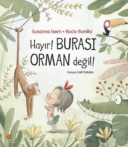 Hayır! Burası Orman Değil!