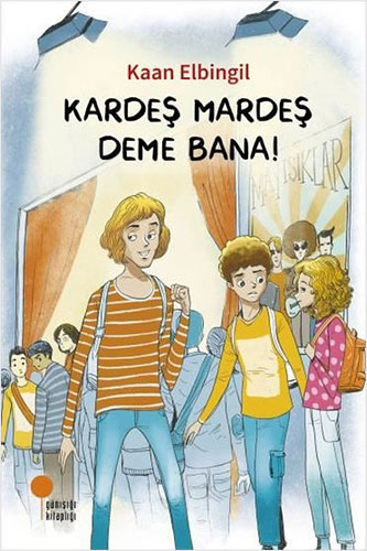 Kardeş Mardeş Deme Bana!