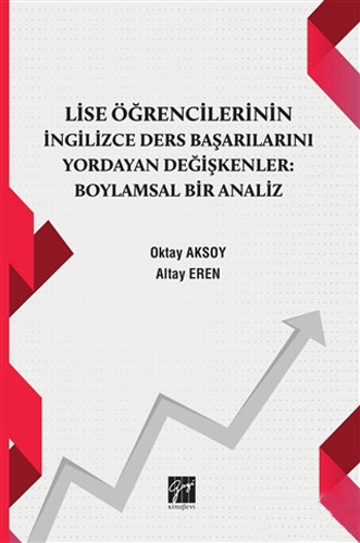 Lise Öğrencilerinin İngilizce Ders Başarılarını Yordayan Değişkenler: Boylamsal Bir Analiz