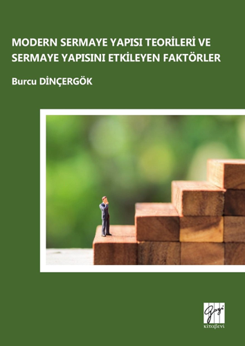 Modern Sermaye Yapısı Teorileri ve Sermaye Yapısını Etkileyen Faktörler