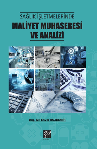 Sağlık İşletmelerinde Maliyet Muhasebesi ve Analizi