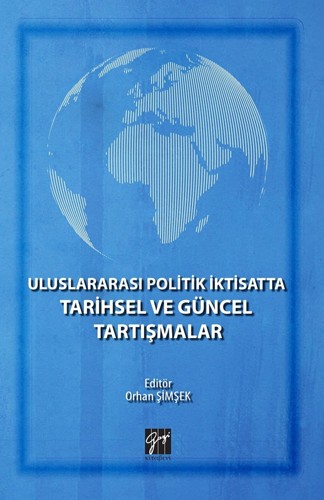 Uluslararası Politik İktisatta Tarihsel ve Güncel Tartışmalar