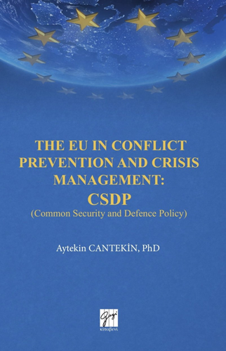 The EU in Conflict Prevention and Crisis Management: CSDP