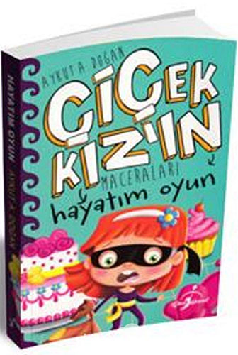 Çiçek Kızın Maceraları - Hayatım Oyun