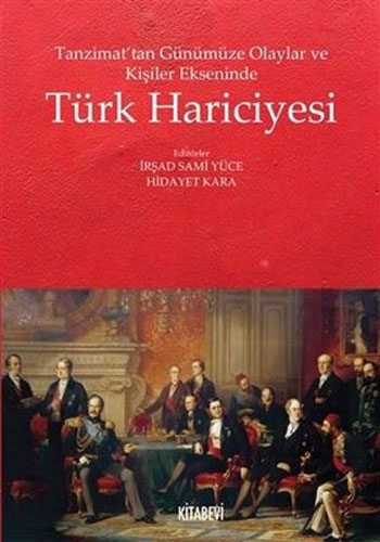 Tanzimat’tan Günümüze Olaylar ve Kişiler Ekseninde Türk Hariciyesi