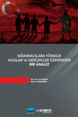 Sığınmacılara Yönelik Algılar ve Gerçekler Üzerinden Bir Analiz