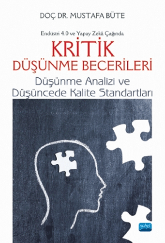 Endüstri 4.0 ve Yapay Zeka Çağında Kritik Düşünme Becerileri - Düşünme Analizi ve Düşüncede Kalite Standartları