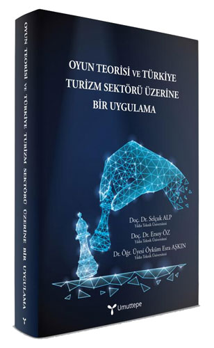  Oyun Teorisi ve Türkiye Turizm Sektörü Üzerine Bir Uygulama 