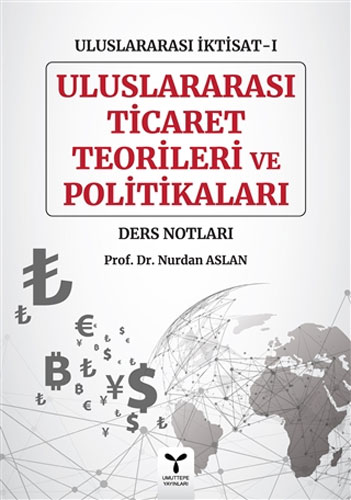 Uluslararası İktisat 1 - Uluslararası Ticaret Teorileri ve Politikaları