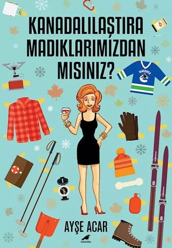 Kanadalılaştıramadıklarımızdan Mısınız?