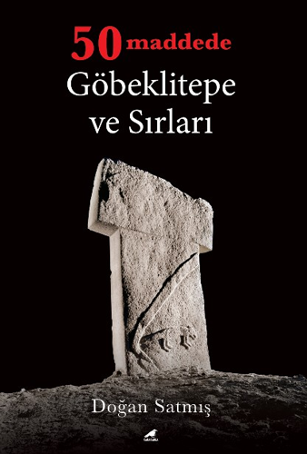 50 Maddede Göbeklitepe ve Sırları