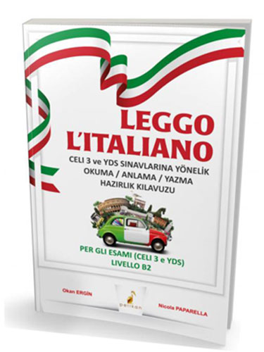 Leggo L'italiano Celi 3 ve YDS Sınavlarına Yönelik Okuma - Anlama - Yazma Hazırlık Kılavuzu