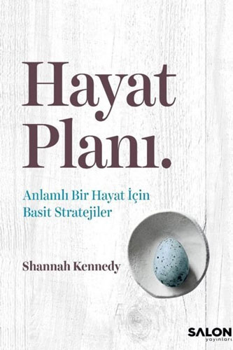 Hayat Planı - Anlamlı Bir Hayat İçin Basit Stratejiler