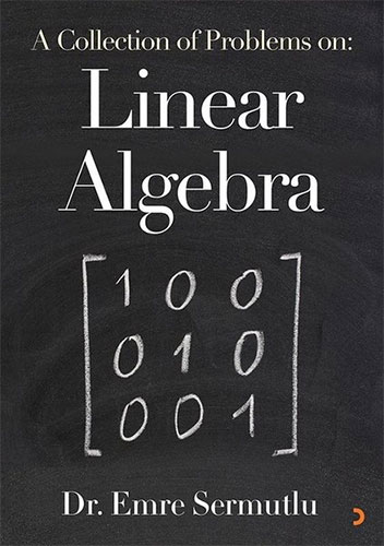 A Collection of Problems on: Linear Algebra