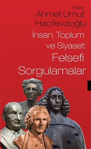 İnsan Toplum ve Siyaset: Felsefi Sorgulamalar