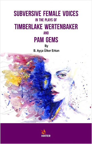 Subversive Female Voices In The Plays Of Timberlake Wertenbaker And Pam Gems