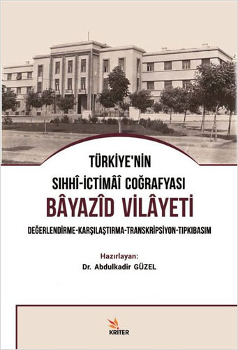 Türkiye’nin Sıhhi-İctimai Coğrafyası Bayazid Vilayeti