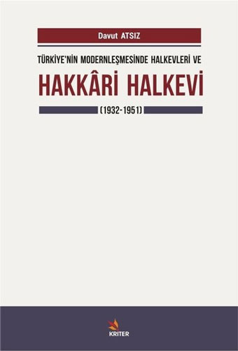 Türkiye'nin Modernleşmesinde Halkevleri ve Hakkari Halkevi (1932-1951)