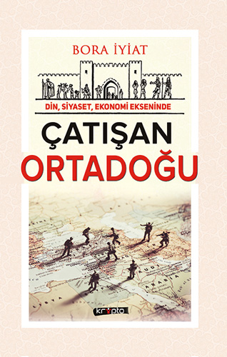 Din Siyaset Ekonomi Ekseninde Çatışan Ortadoğu