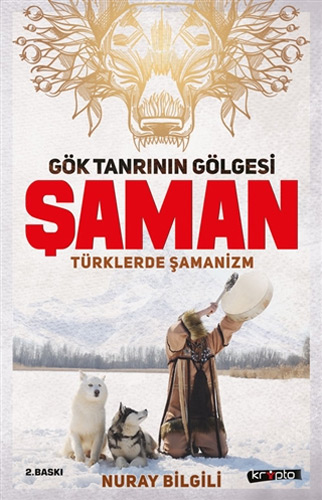 Gök Tanrının Gölgesi Şaman Türklerde Şamanizm