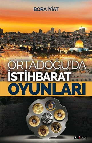 Orta Doğu’da İstihbarat Oyunları