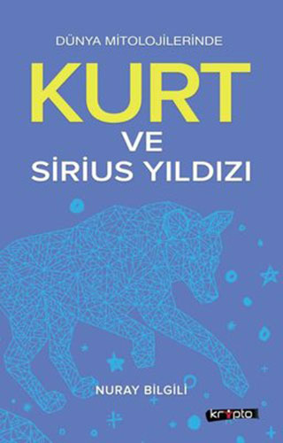 Dünya Mitolojilerinde Kurt ve Sirius Yıldızı