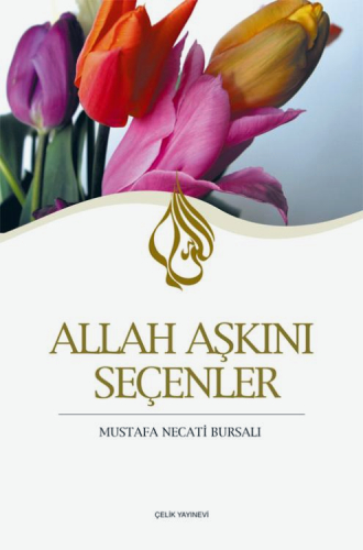 Allah Aşkını Seçenler