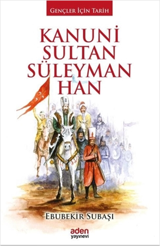 Kanuni Sultan Süleyman Han (Ciltli)