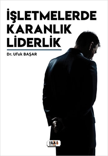 İşletmelerde Karanlık Liderlik