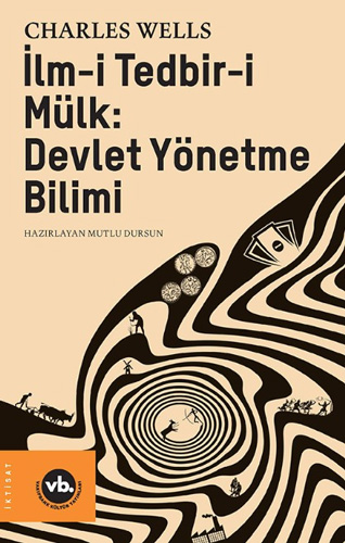 İlm-i Tedbir-i Mülk : Devlet Yönetme Bilimi