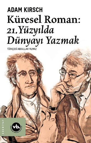 Küresel Roman - 21.Yüzyılda Dünyayı Yazmak