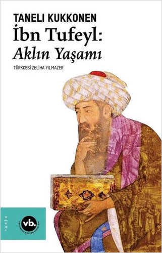 İbn Tufeyl: Aklın Yaşamı